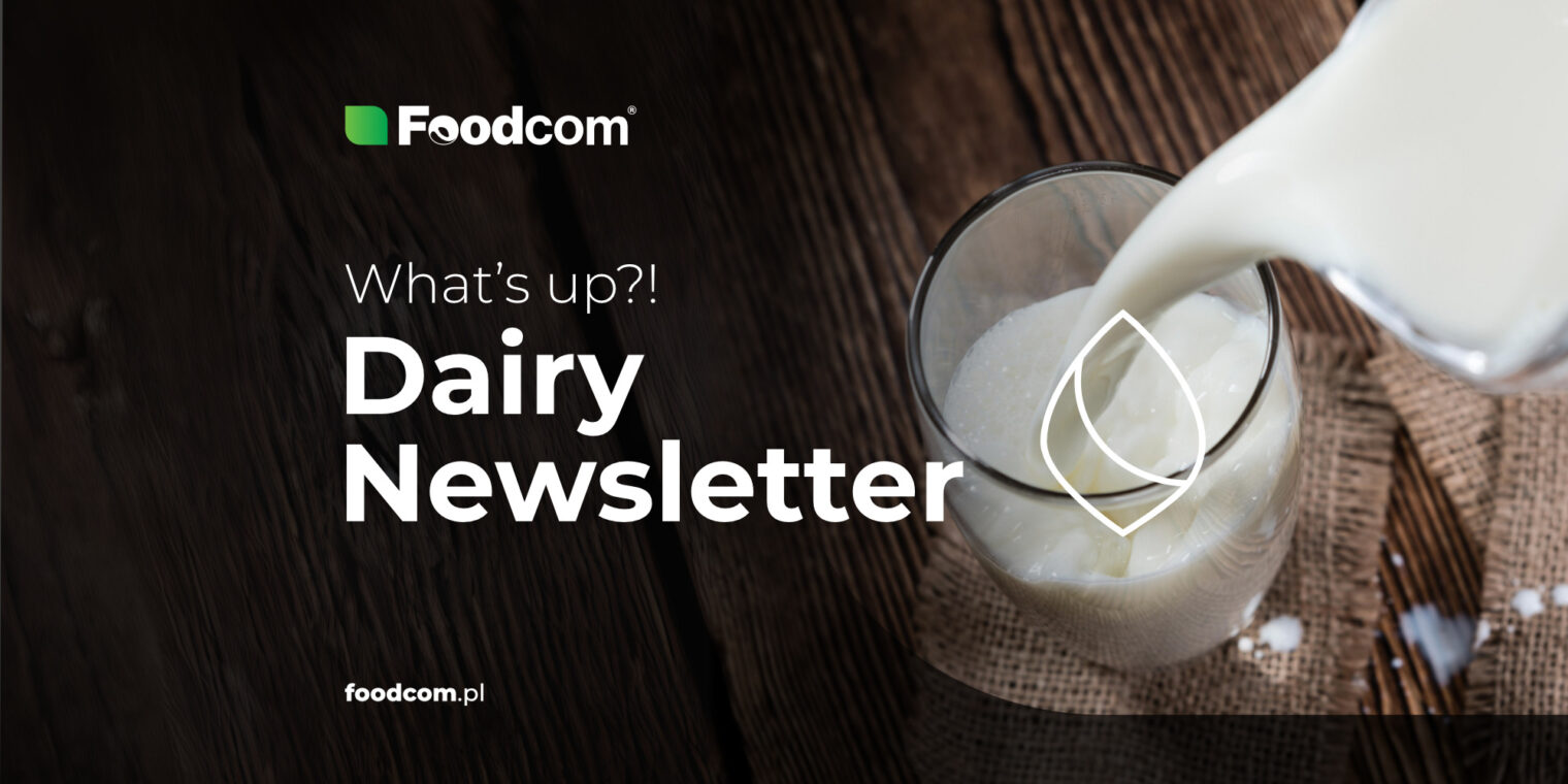 NAPIĘCIE NA RYNKU MLECZARSKIM: na fali wysokich cen! [220th Edition of Foodcom DAIRY Newsletter]